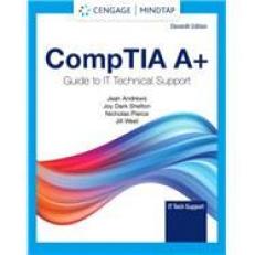 MindTap for Andrews/Dark Shelton/Pierce's CompTIA A+ Guide to Information Technology Technical Support, 1 term Instant Access