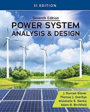 Power System Analysis and Design, SI Edition 7th