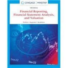 Financial Reporting, Financial Statement Analysis and Valuation - MindTap 10th