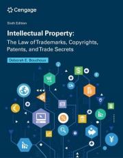 Intellectual Property : The Law of Trademarks, Copyrights, Patents, and Trade Secrets 6th