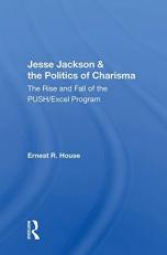 JESSE JACKSON and the POLITICS of CHARISMA 