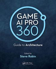 Game Ai Pro 360 : Guide to Architecture 