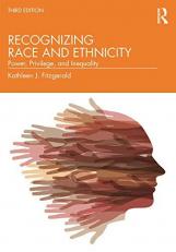 Recognizing Race and Ethnicity : Power, Privilege, and Inequality 3rd