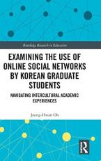 Examining the Use of Online Social Networks by Korean Graduate Students 