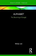 Alphabet : The Becoming of Google 