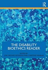 The Disability Bioethics Reader 1st