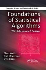 Foundations of Statistical Algorithms : With References to R Packages 