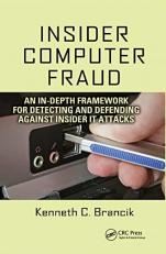 Insider Computer Fraud : An in-Depth Framework for Detecting and Defending Against Insider IT Attacks 