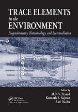 Trace Elements in the Environment: Biogeochemistry, Biotechnology, and Bioremediation 1st