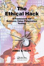 The Ethical Hack : A Framework for Business Value Penetration Testing 