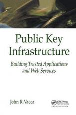 Public Key Infrastructure : Building Trusted Applications and Web Services 