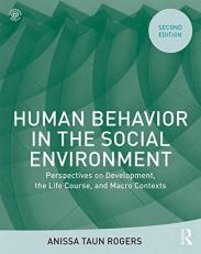 Human Behavior in the Social Environment : Perspectives on Development, the Life Course, and Macro Contexts 2nd