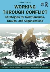 Working Through Conflict : Strategies for Relationships, Groups, and Organizations 9th