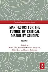 Manifestos for the Future of Critical Disability Studies (Interdisciplinary Disability Studies) 1st