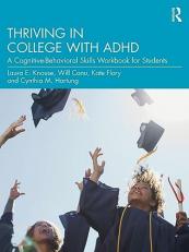 Thriving in College with ADHD : A Cognitive-Behavioral Skills Workbook for Students 