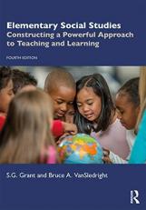 Elementary Social Studies : Constructing a Powerful Approach to Teaching and Learning 4th
