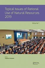 Topical Issues of Rational Use of Natural Resources 2019, Volume 1: Proceedings of the XV International Forum-Contest of Students and Young ... Russia, 13-17 May 2019) (Dutch Edition)
