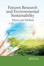 Futures Research and Environmental Sustainability : Theory and Method 