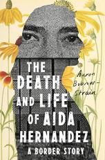The Death and Life of Aida Hernandez : A Border Story 