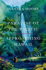 Paradise of the Pacific : Approaching Hawaii 