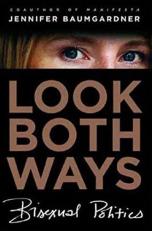 Look Both Ways : Bisexual Politics 