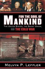 For the Soul of Mankind : The United States, the Soviet Union, and the Cold War 