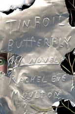 Tinfoil Butterfly : A Novel 