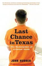 Last Chance in Texas : The Redemption of Criminal Youth 
