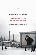 Nothing to Envy : Ordinary Lives in North Korea 