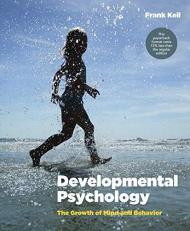 Developmental Psychology : The Growth of Mind and Behavior 