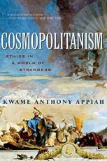 Cosmopolitanism : Ethics in a World of Strangers 