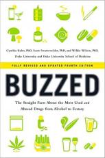 Buzzed the Straight Facts about the Most Used and Abused Drugs from Alcohol to Ecstasy 4th