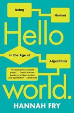 Hello World : Being Human in the Age of Algorithms 