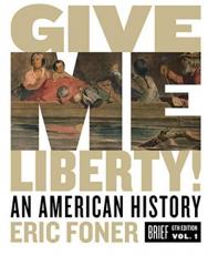 Give Me Liberty!, 6th Brief Edition (Volume 1)