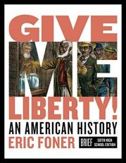 Give Me Liberty! : An American History Volume 1 6th