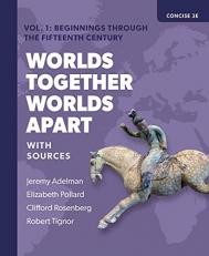 Worlds Together, Worlds Apart : A History of the World from the Beginnings of Humankind to the Present 3rd