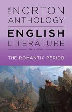The Norton Anthology of English Literature : Volume d - the Romantic Period 10th