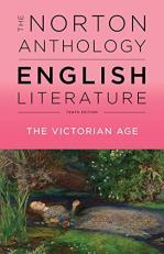 The Norton Anthology of English Literature : Volume e - the Victorian Age 10th