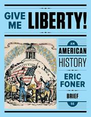Give Me Liberty! : An American History with Access 5th