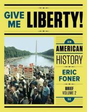 Give Me Liberty!: an American History, 5th Brief Edition Volume 2 Vol. 2