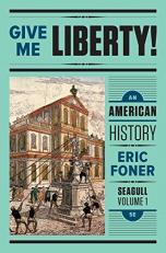 Give Me Liberty!: an American History 5e Seagull Volume 1 with Ebook and IQ Vol. 1