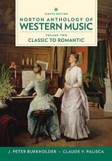 Norton Anthology of Western Music : Classic to Romantic Volume 2 8th
