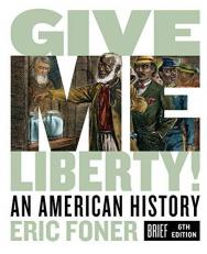 Give Me Liberty! An American History | Brief 6th Edition | Combined Volume