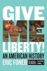 Give me Liberty! An American History | Seagull 6th Edition | Volume I