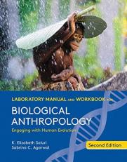 Laboratory Manual and Workbook for Biological Anthropology 2nd