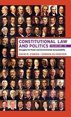 Constitutional Law and Politics : Volume 1: Struggles for Power and Governmental Accountability 11th