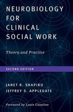 Neurobiology for Clinical Social Work : Theory and Practice 2nd