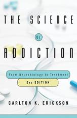The Science of Addiction : From Neurobiology to Treatment 2nd