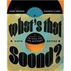 What's That Sound? : An Introduction to Rock and Its History 6th