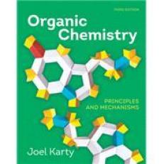 Organic Chemistry: Principles and Mechanisms with Ebook, SmartWork, & Videos 3rd
